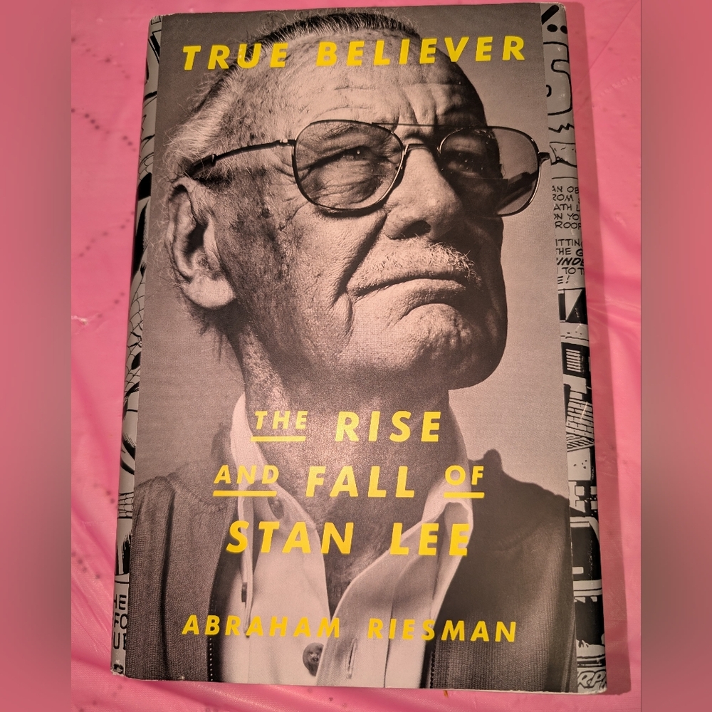 "True Believer: The Rise & Fall Of Stan Lee"  Hardcover Novel by Abraham Riesman